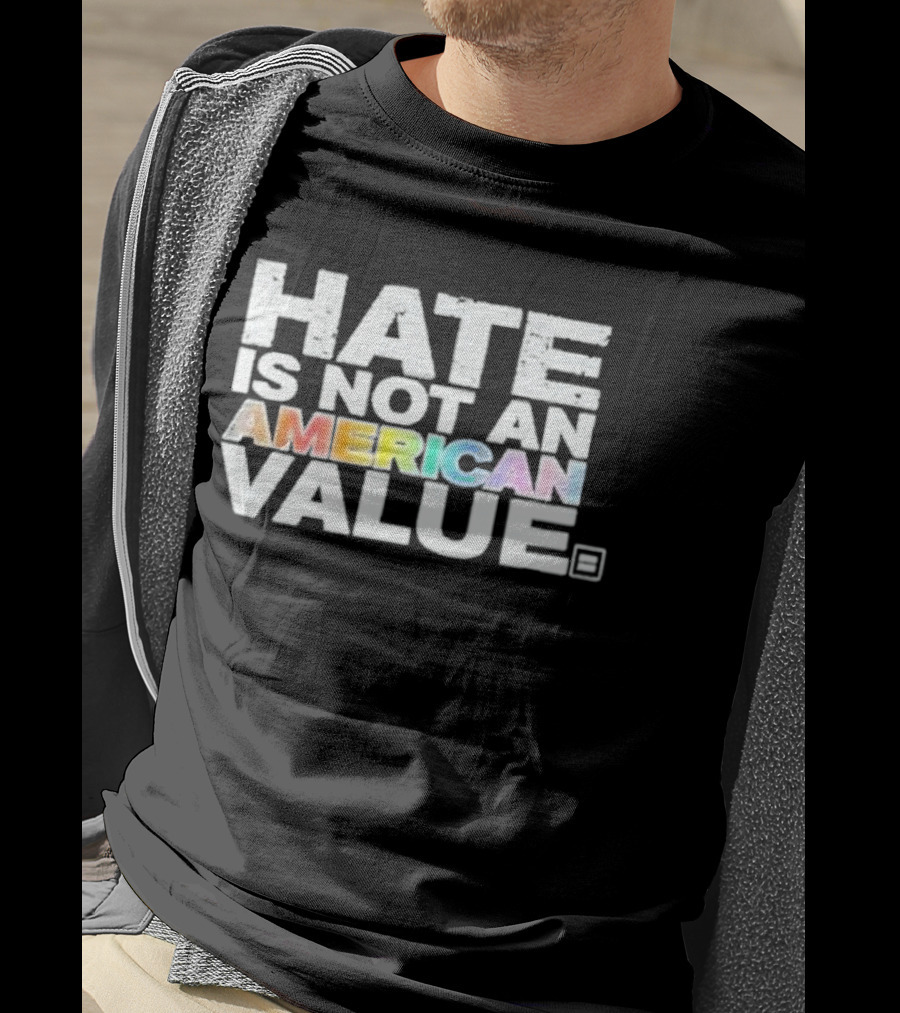 Hate Is Not An American Value Pride Human Rights Campaign Rainbow T-Shirt