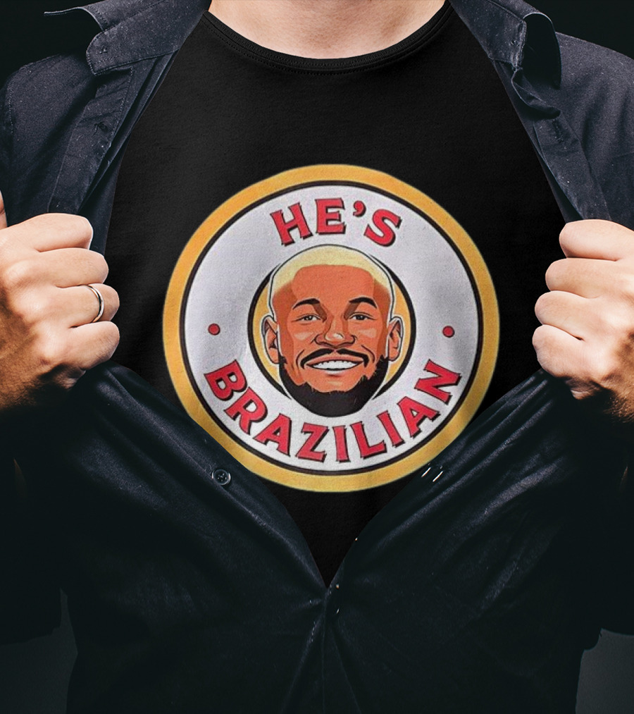 HE'S BRAZILIAN Soccer T-Shirt