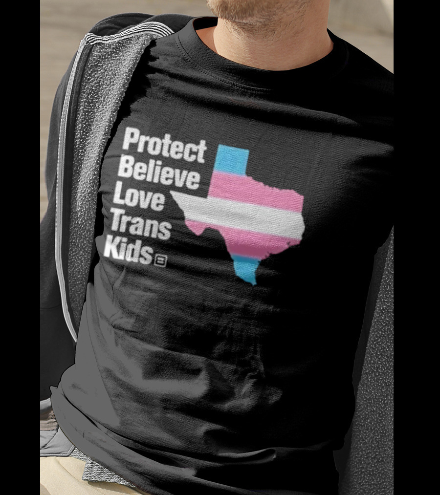 Protect Believe Love Trans Kids Texas Flag T-Shirt