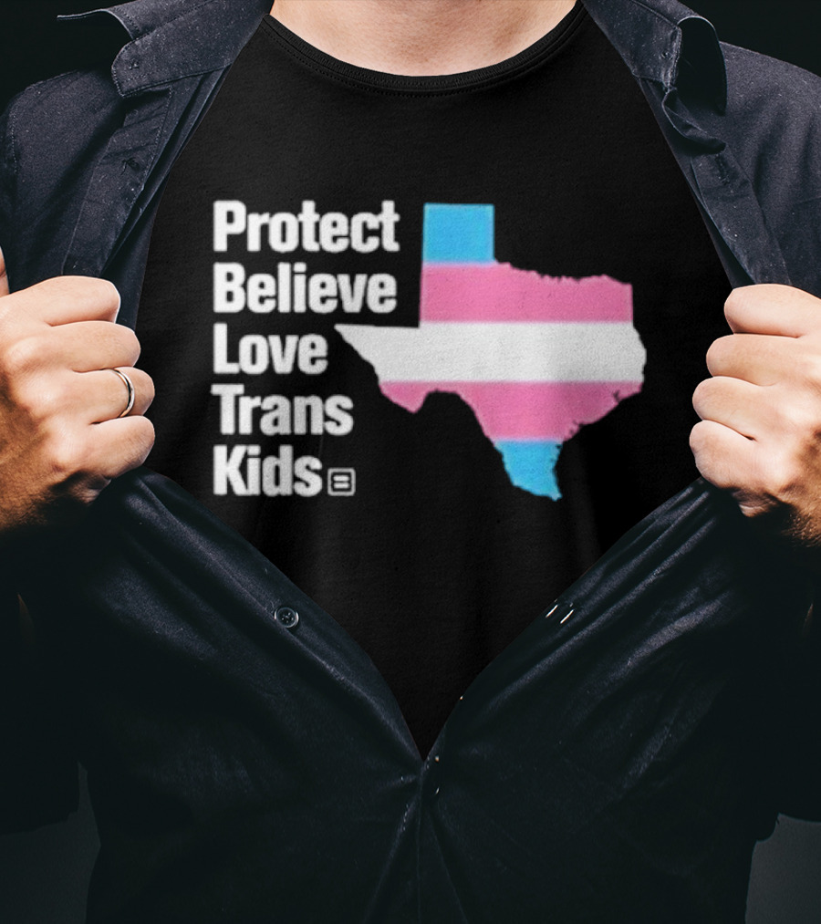 Protect Believe Love Trans Kids Texas Flag T-Shirt