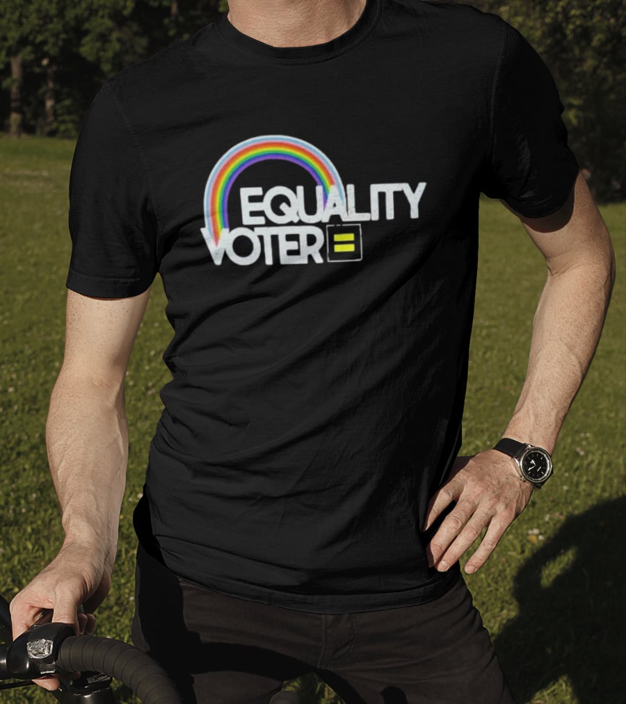 Equality Voter Rainbow Human Rights Campaign LGBTQ+ Support T-Shirt