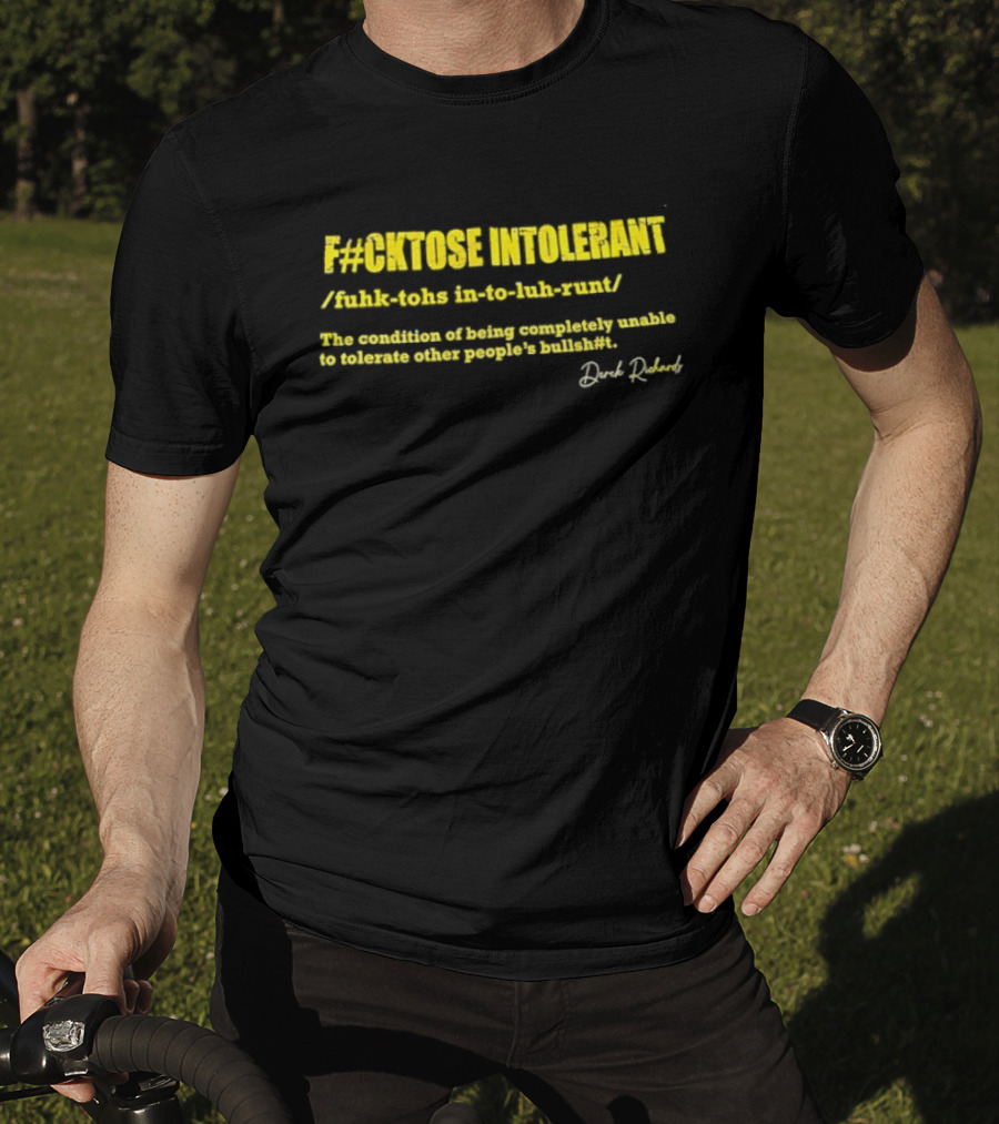 F#ckose Intolerant Definition Sarcastic Humor T-Shirt