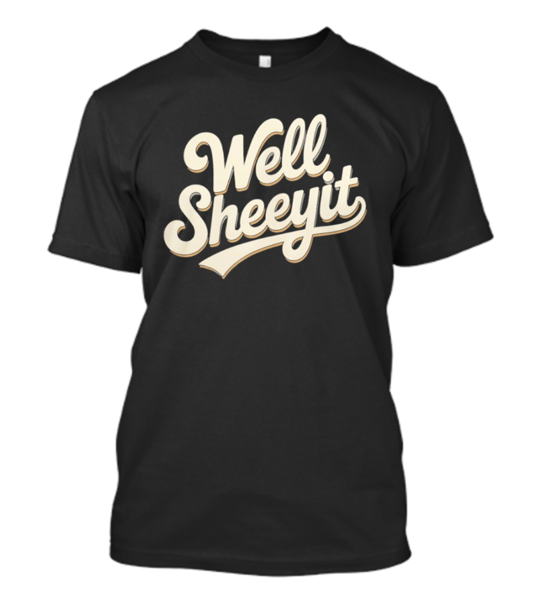 Well Sheeyit Vintage Script Fun Phrase T-Shirt