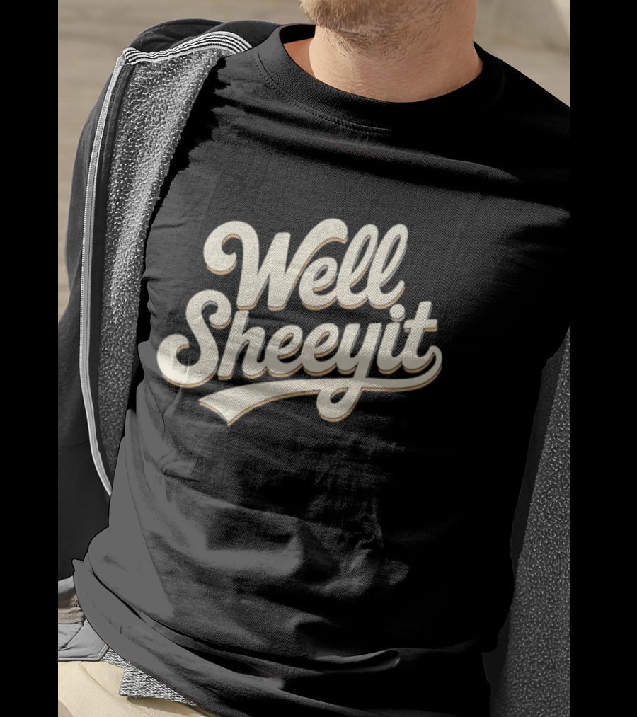 Well Sheeyit Vintage Script Fun Phrase T-Shirt