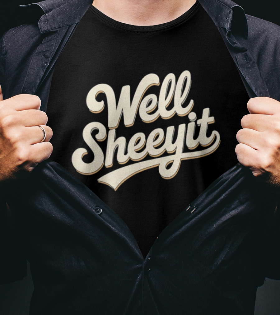 Well Sheeyit Vintage Script Fun Phrase T-Shirt