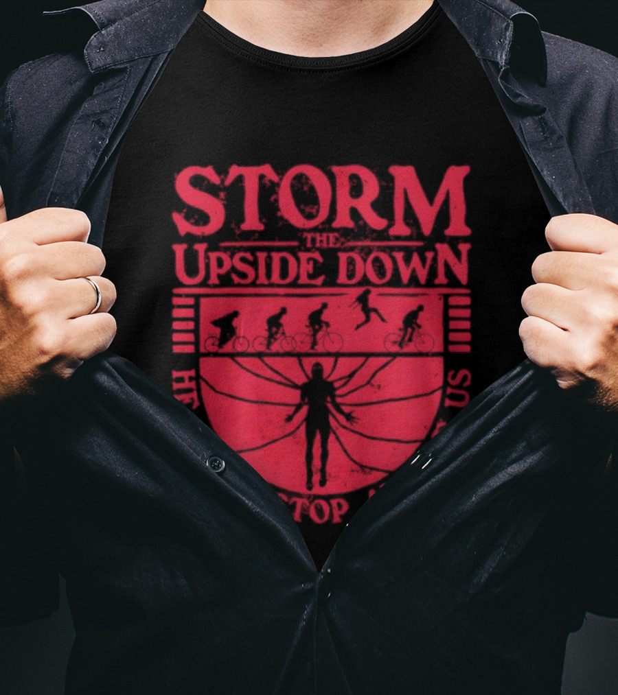 Stranger Things Storm The Upside Down He Can’t Stop Allof Us T-Shirt