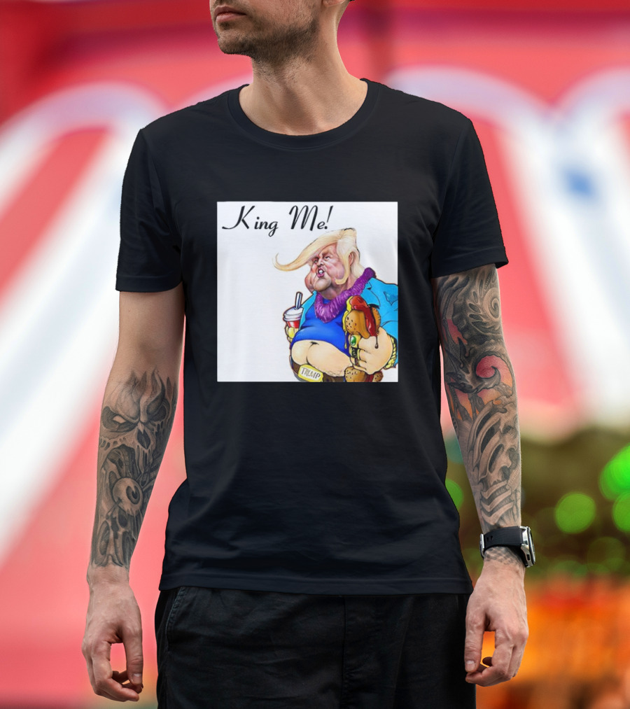 King Me Trump Cartoon Burger Drink T-Shirt