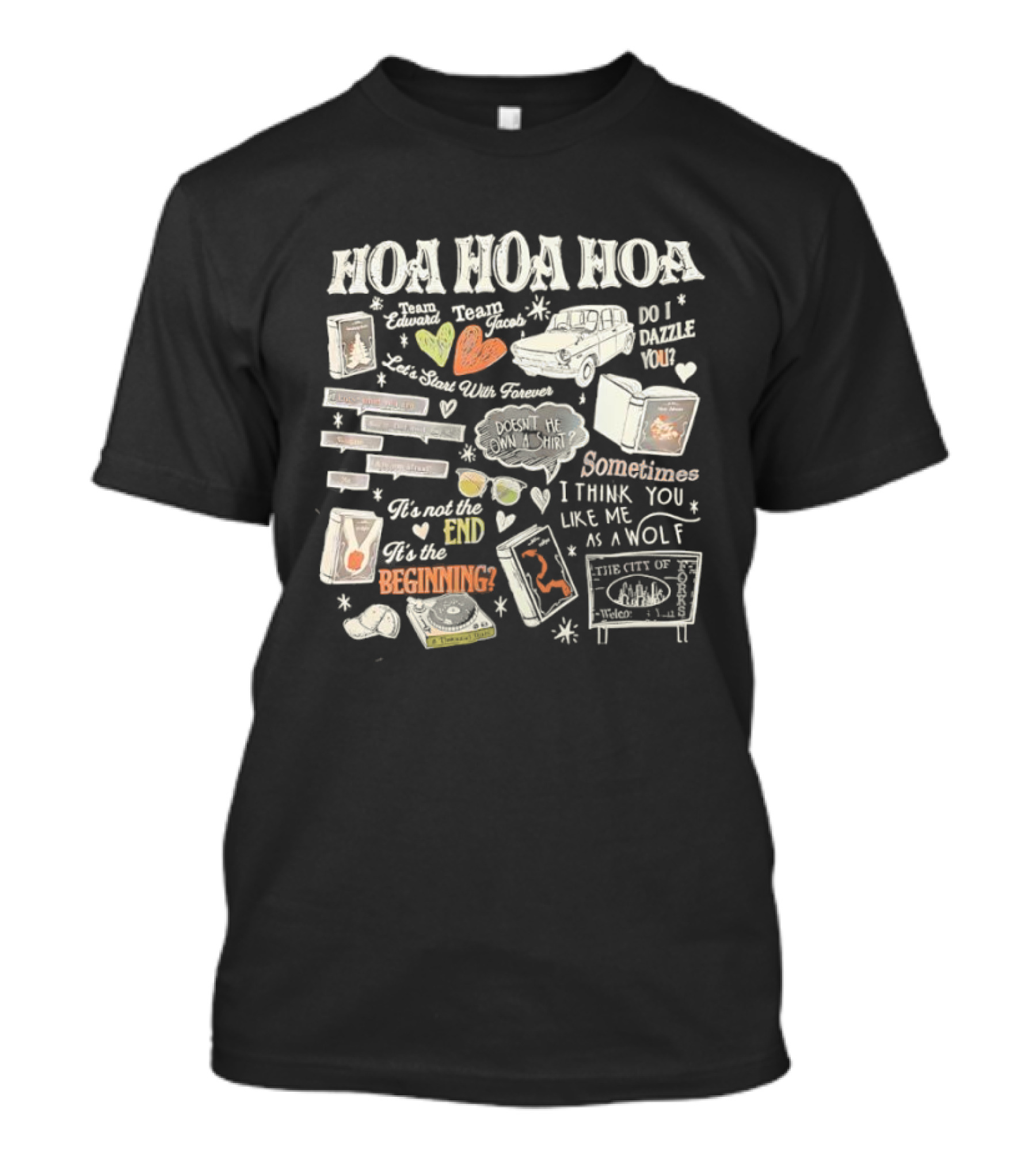 Hoa Hoa Hoa I Think You Like Me As A Wolf Forks Washington Twilight Series T-Shirt