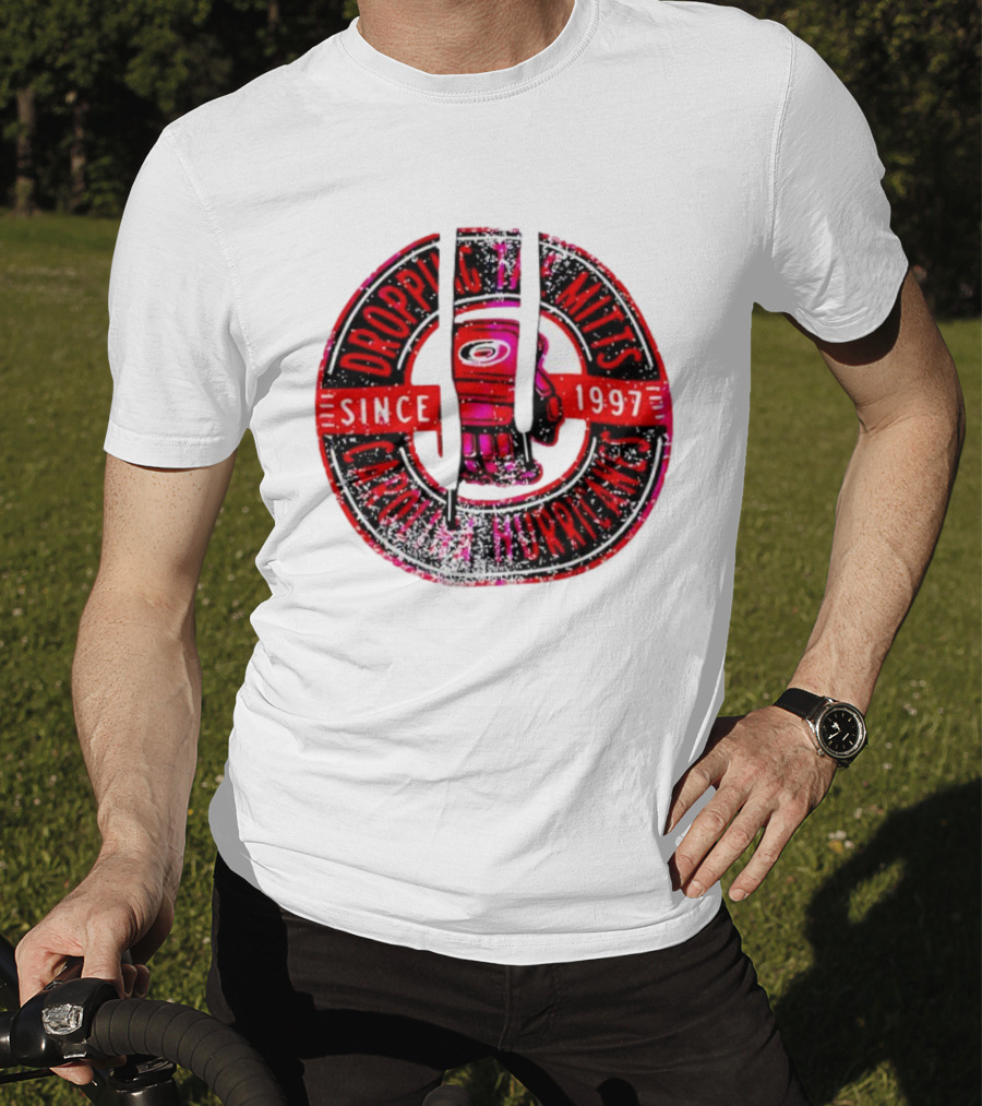 Dropping The Mitts Carolina Hurricanes Since 1997 T-Shirt