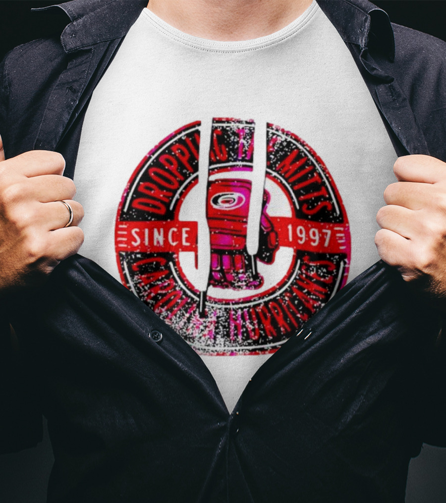 Dropping The Mitts Carolina Hurricanes Since 1997 T-Shirt