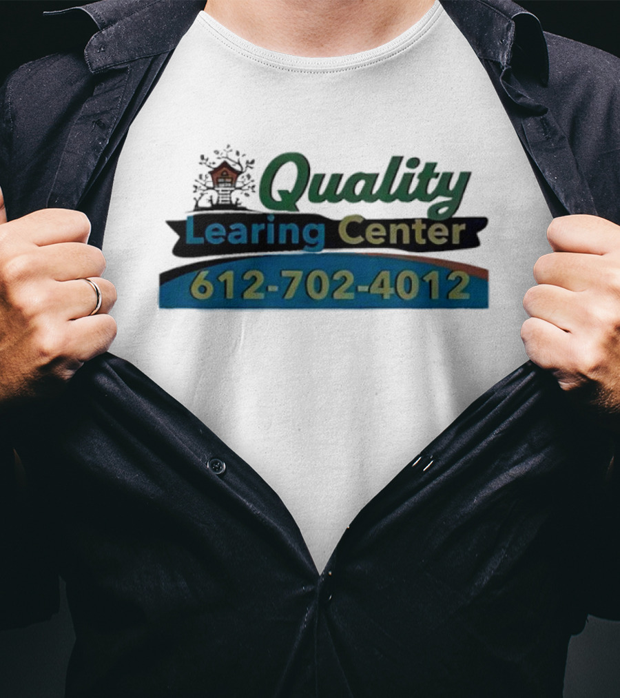 Quality Learning Center 612 702 4012 T-Shirt