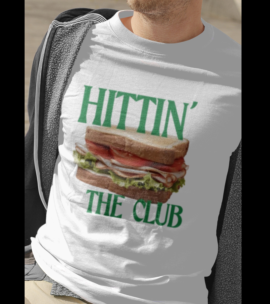 Hittin’ The Club Sandwich T-Shirt