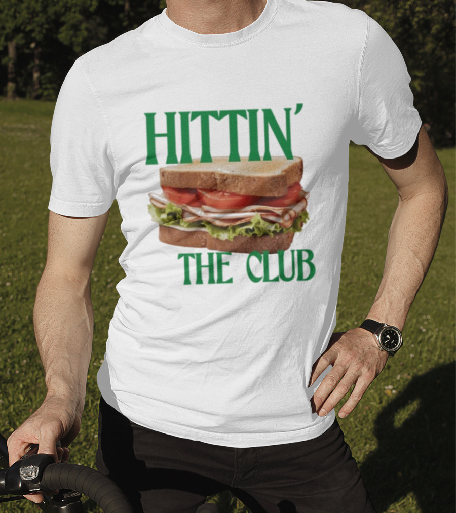 Hittin’ The Club Sandwich T-Shirt