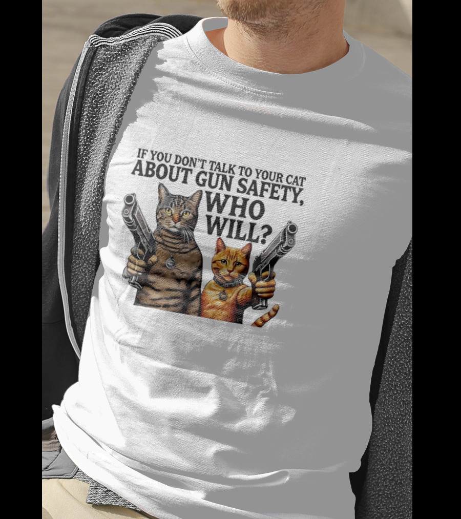 If You Don’t Talk To Your Cat About Gun Safety Who Will Gang Cat Meme T-Shirt