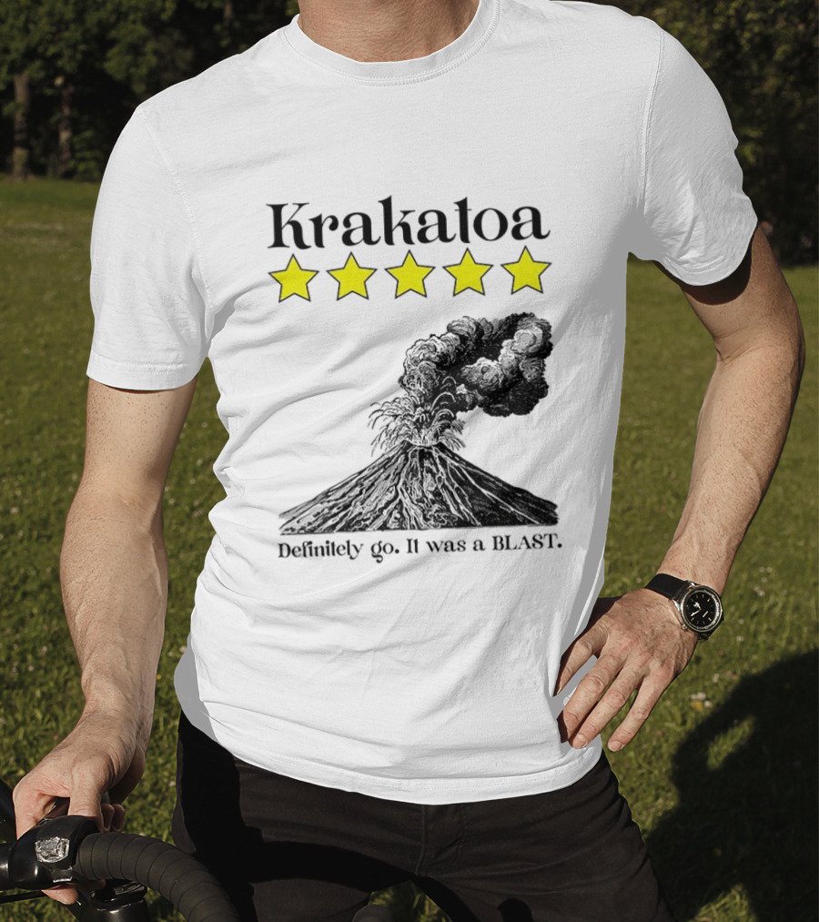 Krakatoa Five Star Definitely Go It Was A Blast Volcanic Eruption T-Shirt