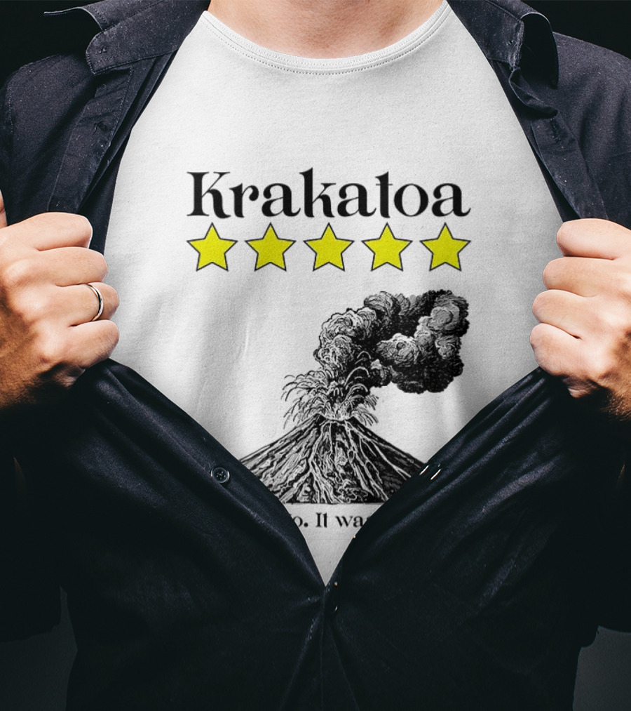 Krakatoa Five Star Definitely Go It Was A Blast Volcanic Eruption T-Shirt