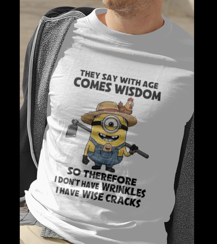Minion Wisdom Comes With Age Overalls Farmer Hat Chicken Humor Wrinkles Wise Cracks T-Shirt