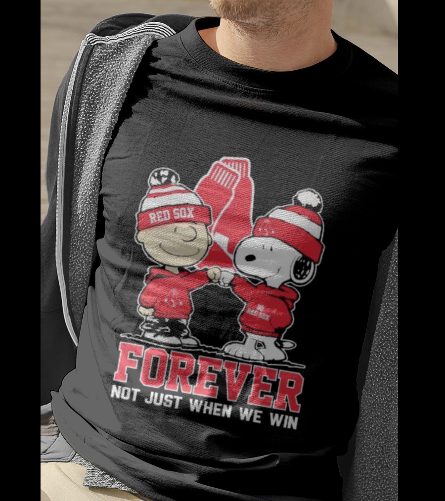 Boston Red Sox Snoopy Charlie Brown Forever Not Just When We Win T-Shirt