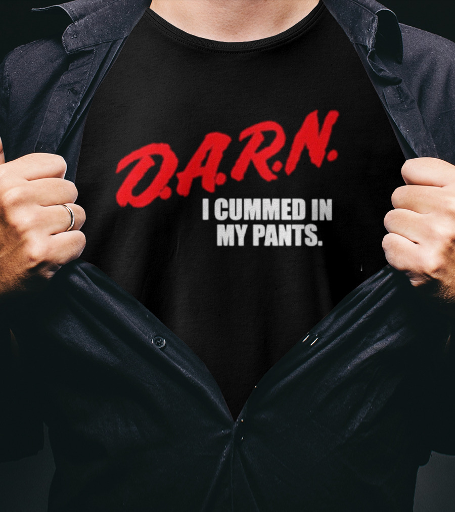 DA.R.N. I Cummed In My Pants Bold Red T-Shirt