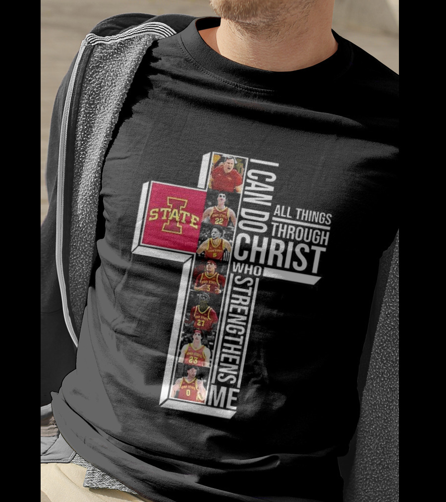 Iowa State Cyclones Basketball Cross I Can Do All Things Through Christ T-Shirt