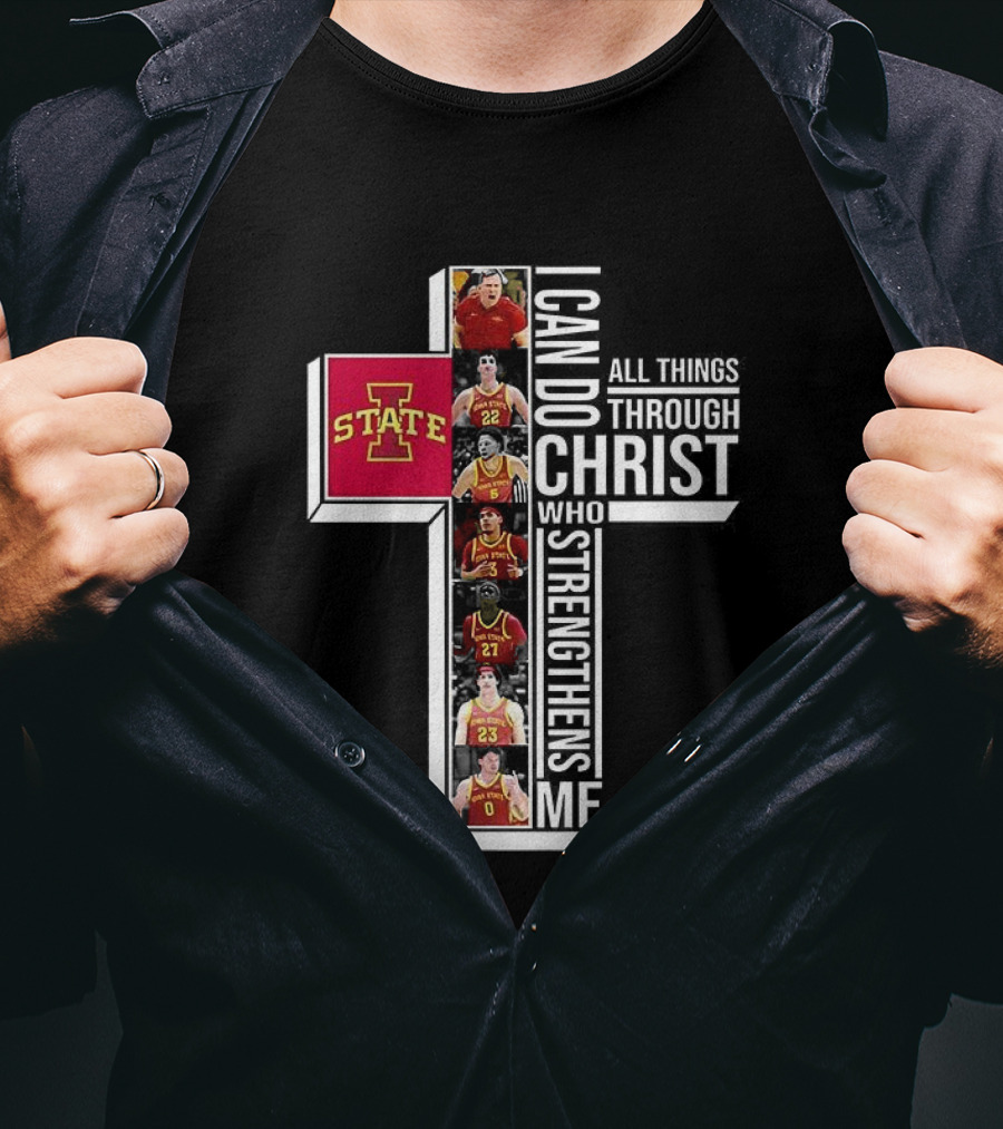 Iowa State Cyclones Basketball Cross I Can Do All Things Through Christ T-Shirt