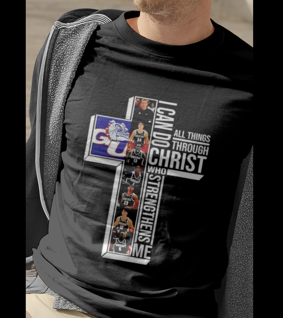 Gonzaga Bulldogs I Can Do All Things Through Christ Who Strengthens Me T-Shirt