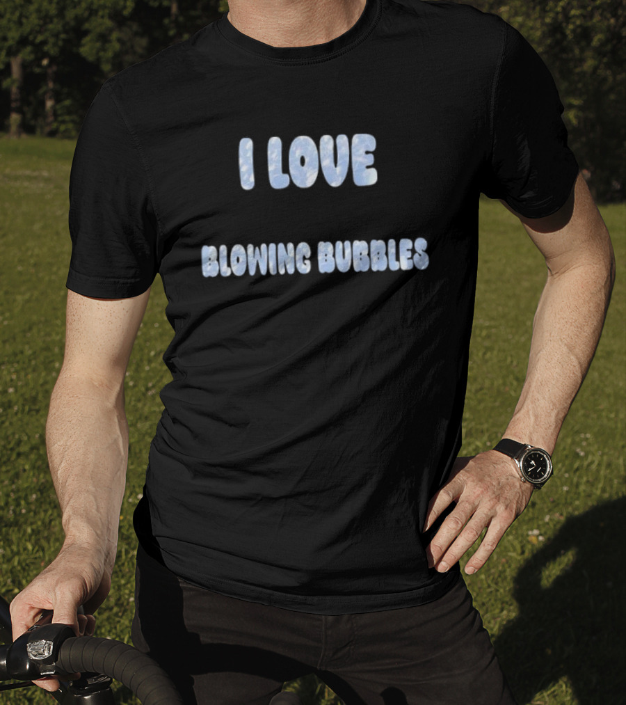 I Love Blowing Bubbles Fun Enthusiast Bubble Lover T-Shirt