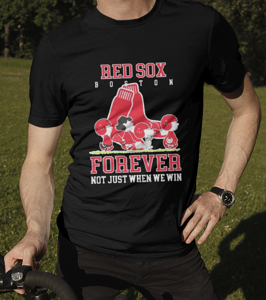 Boston Red Sox Peanuts Forever Not Just When We Win T-Shirt