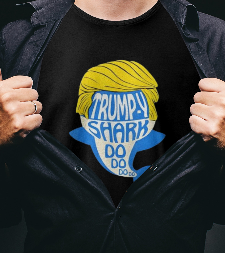 Trumpy Shark Do Do Do Funny Novelty Trump T-Shirt