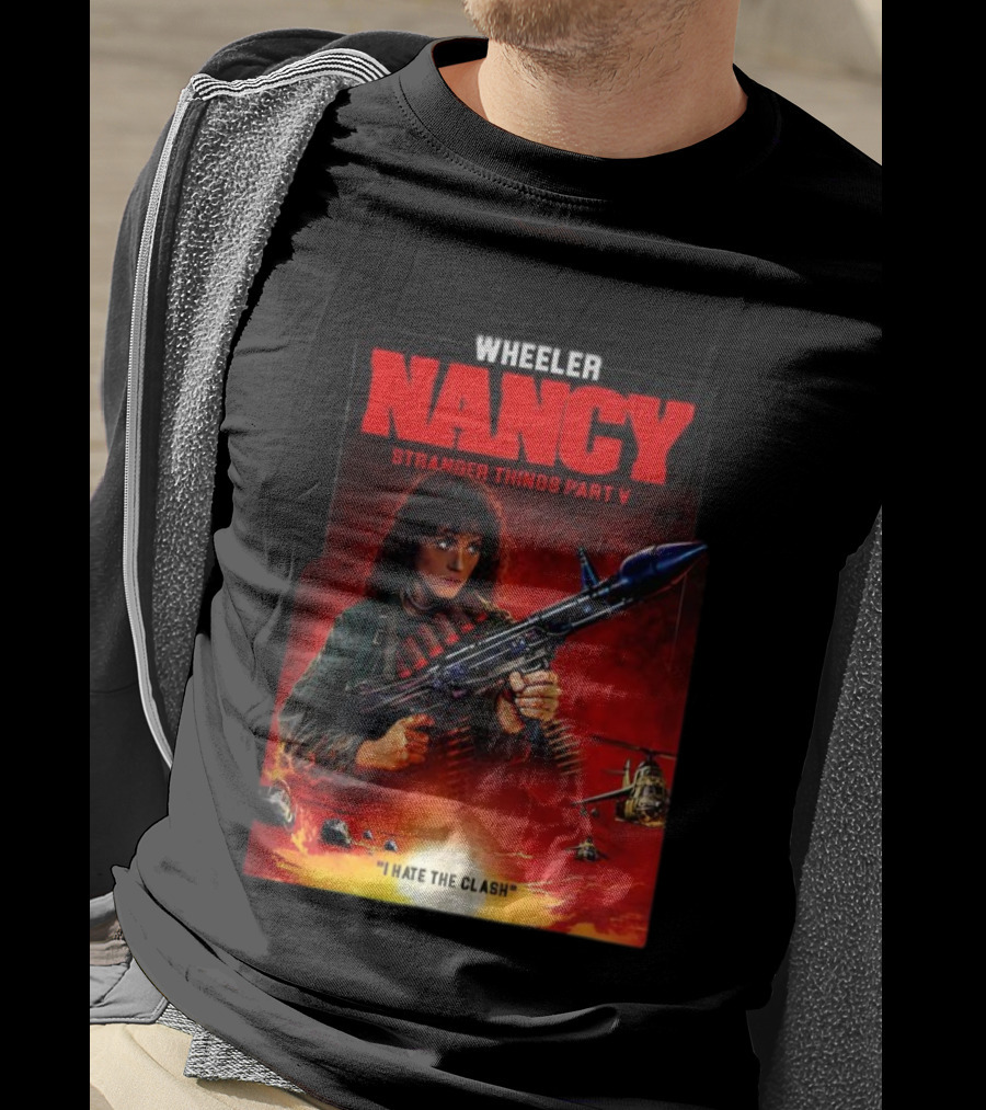 Nancy Wheeler Stranger Things Part V Rambo Style I Hate The Clash T-Shirt