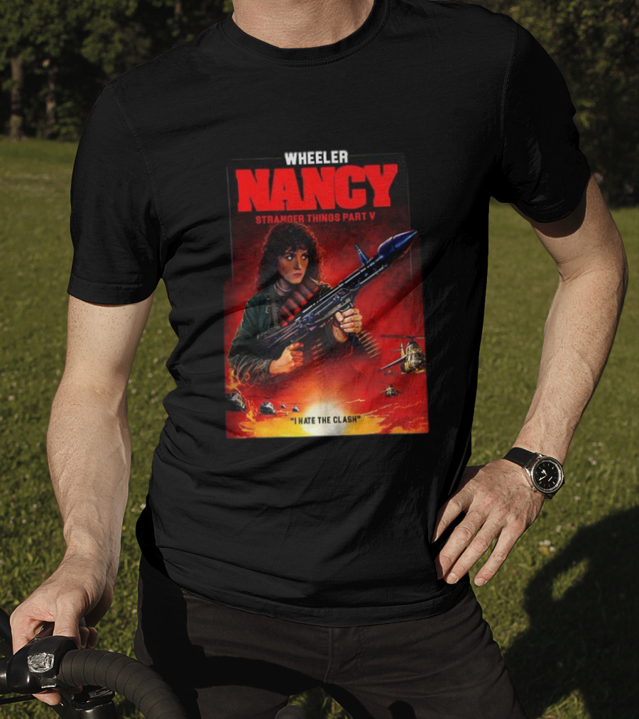 Nancy Wheeler Stranger Things Part V Rambo Style I Hate The Clash T-Shirt