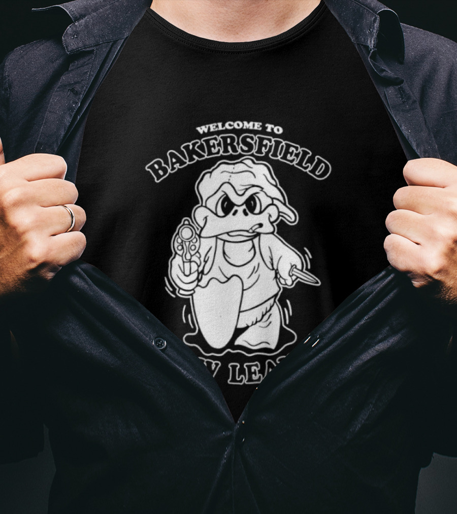 Welcome To Bakersfield Now Leave Ghost Humor T-Shirt