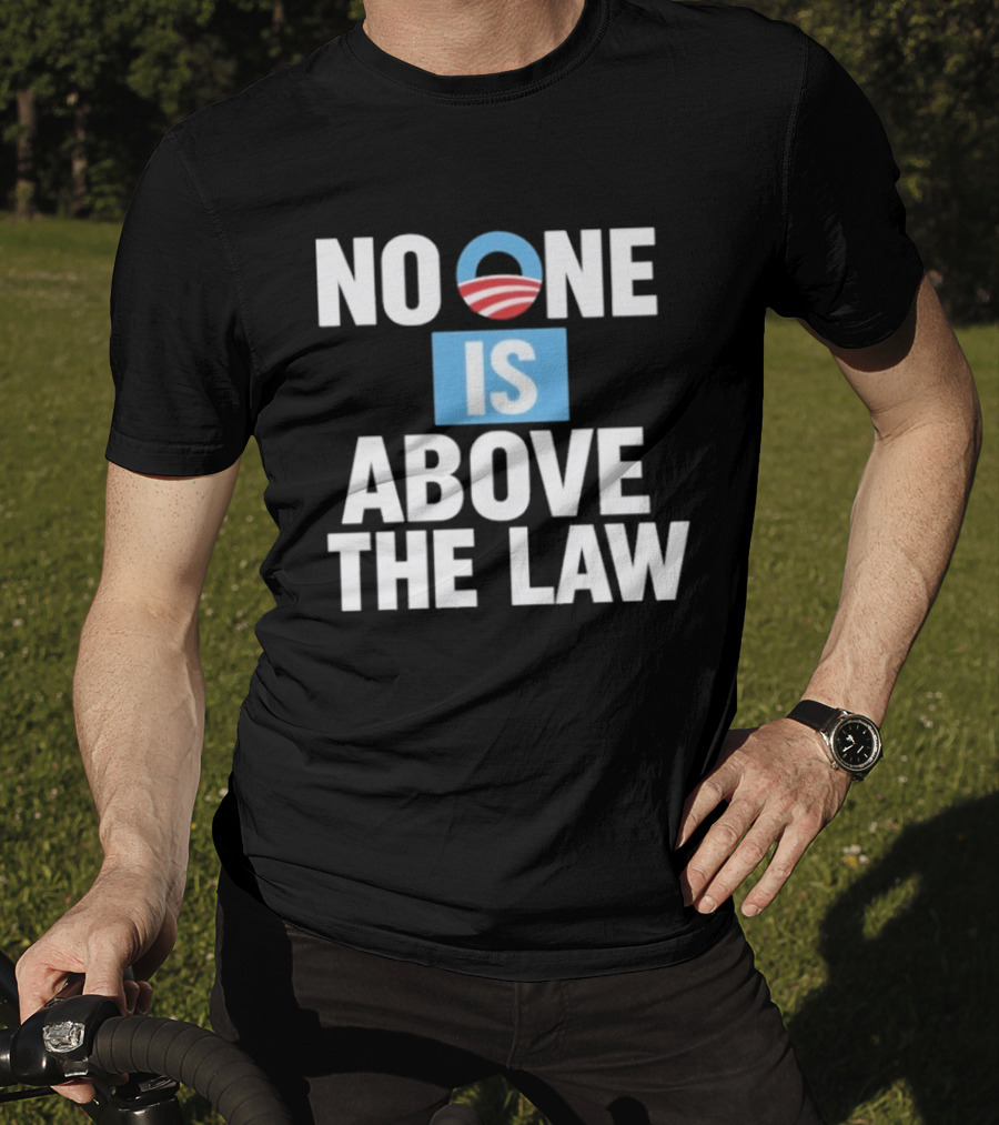 No One Is Above The Law Obama T-Shirt