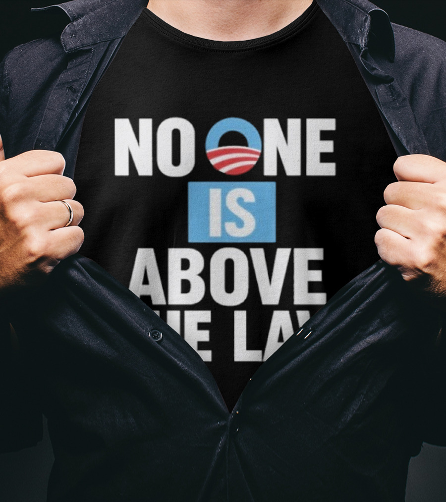 No One Is Above The Law Obama T-Shirt