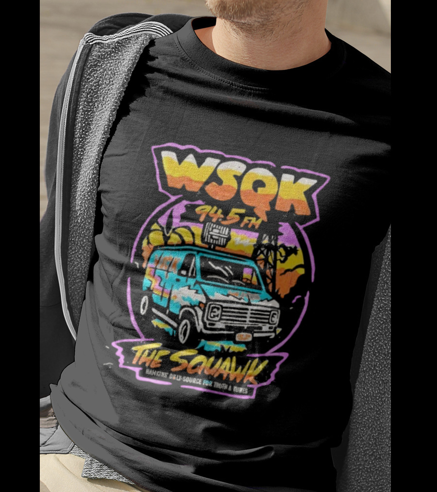 WSQK 94.5 FM The Squawk Hawkins Only Source For Truth And Tunes Retro Van T-Shirt
