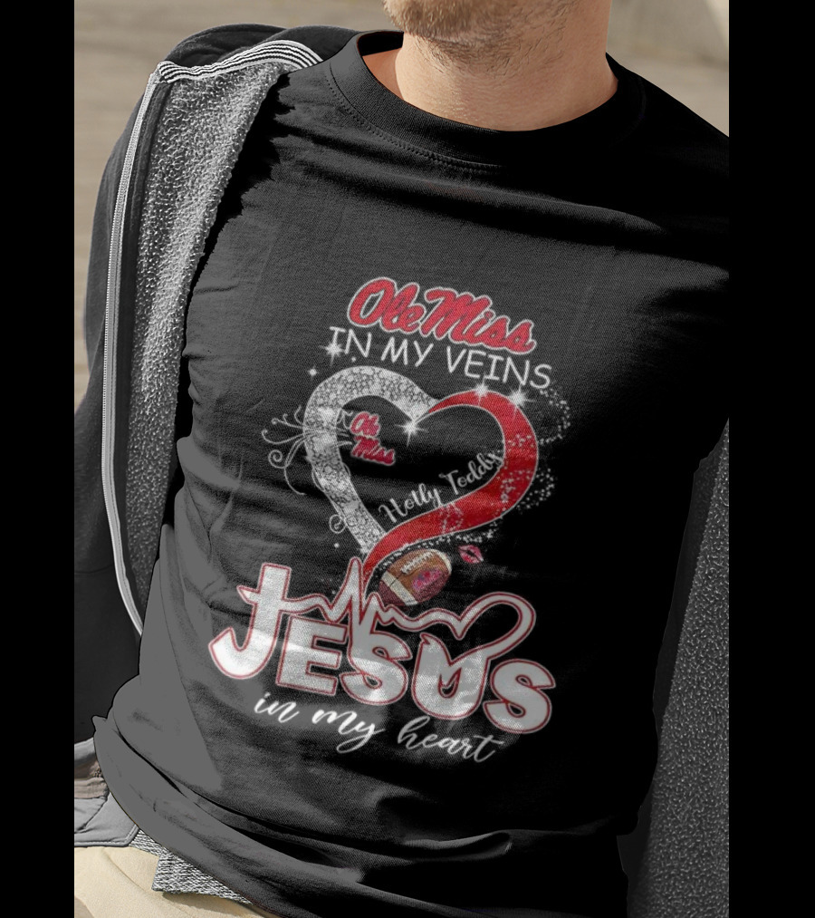 Ole Miss Rebels In My Veins Jesus In My Heart Football Christian Hotty Toddy T-Shirt