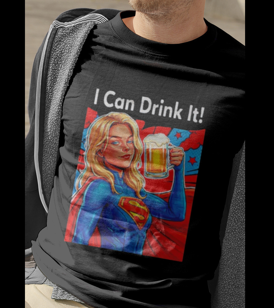 Supergirl I Can Drink It Beer Female Hero Holding T-Shirt