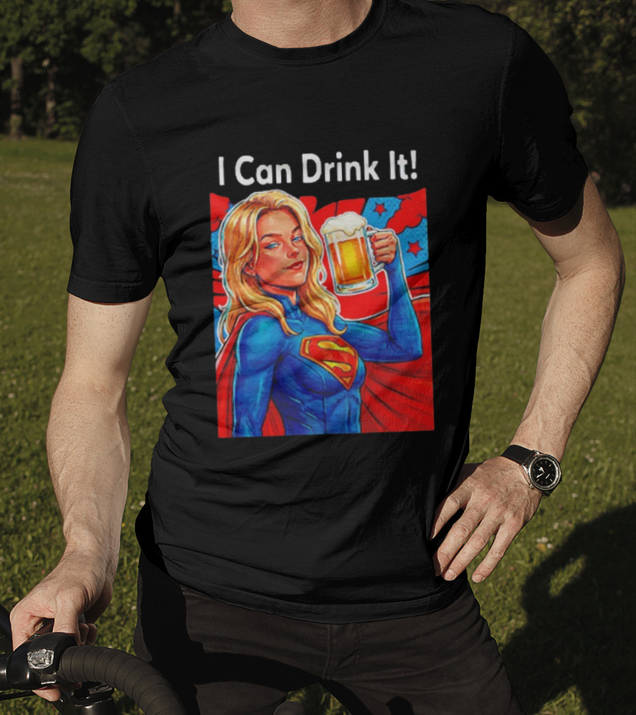 Supergirl I Can Drink It Beer Female Hero Holding T-Shirt