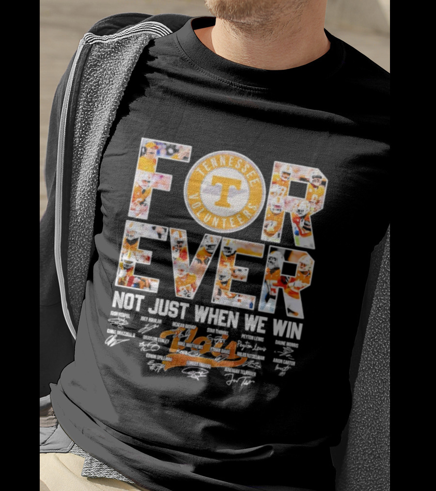 Tennessee Volunteers Forever Not Just When We Win Signatures T-Shirt