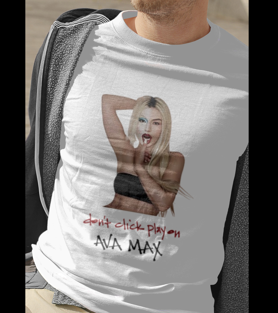 Ava Max Don't Click Play On Music Pop T-Shirt