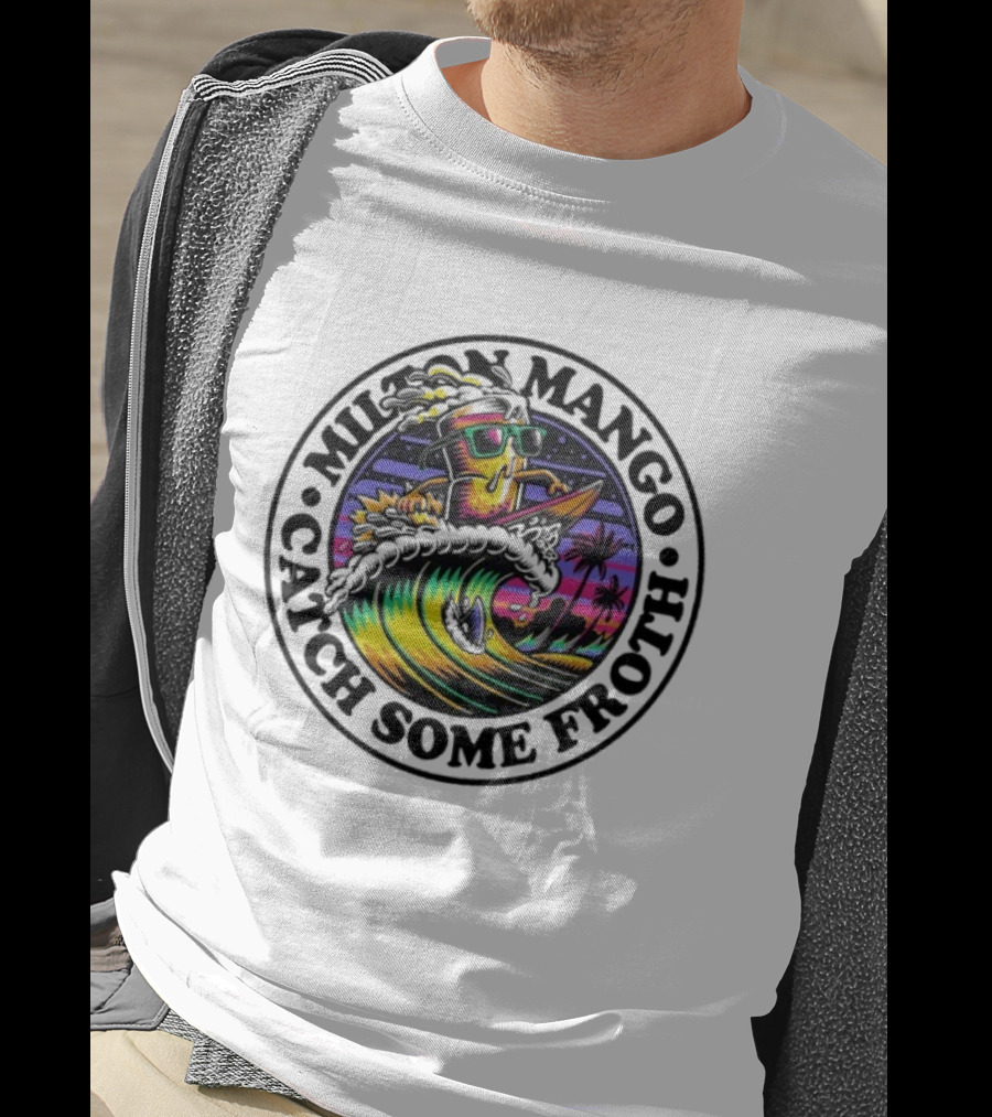 Milton Mango Catch Some Froth Surfing Sunset Vibes T-Shirt