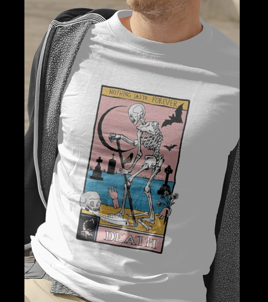 Nothing Lasts Forever Death Tarot Card T-Shirt
