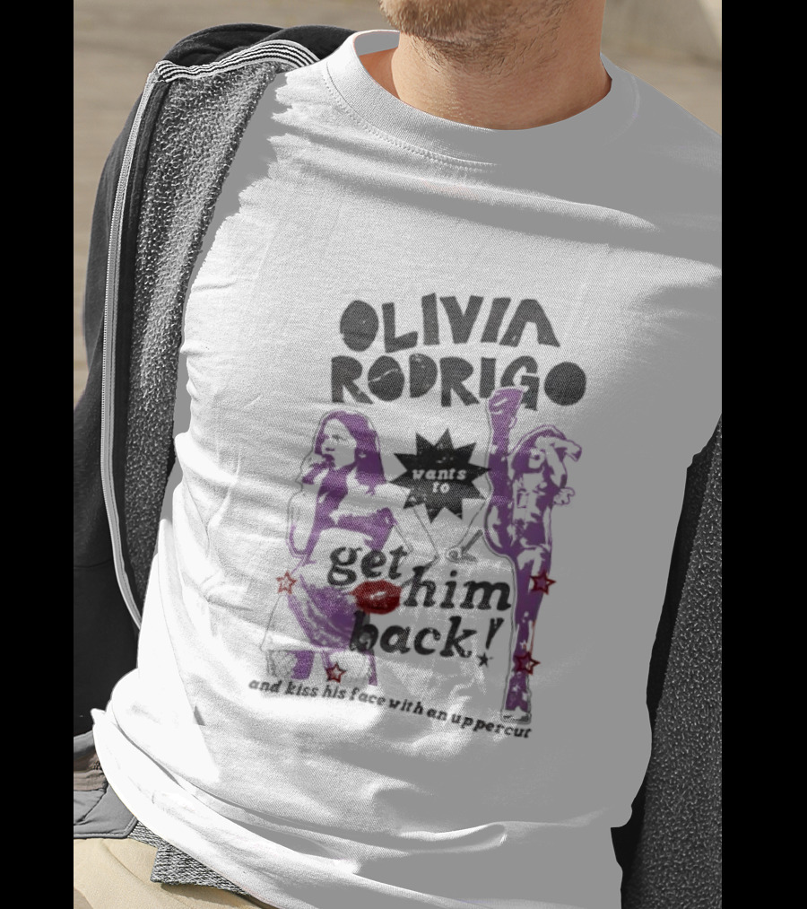 Olivia Rodrigo Get Him Back Want To And Kiss His Face With An Uppercut T-Shirt