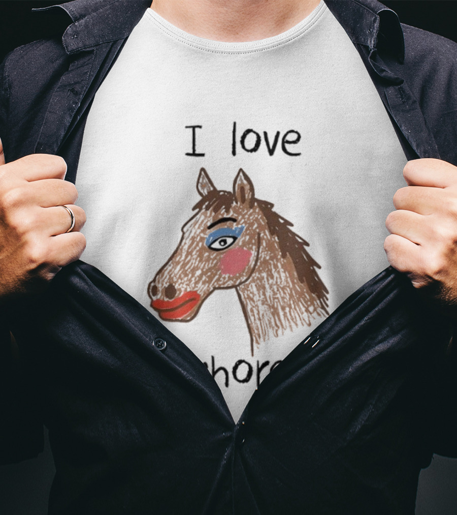 I Love Whores Funny Horse Parody Drawing T-Shirt