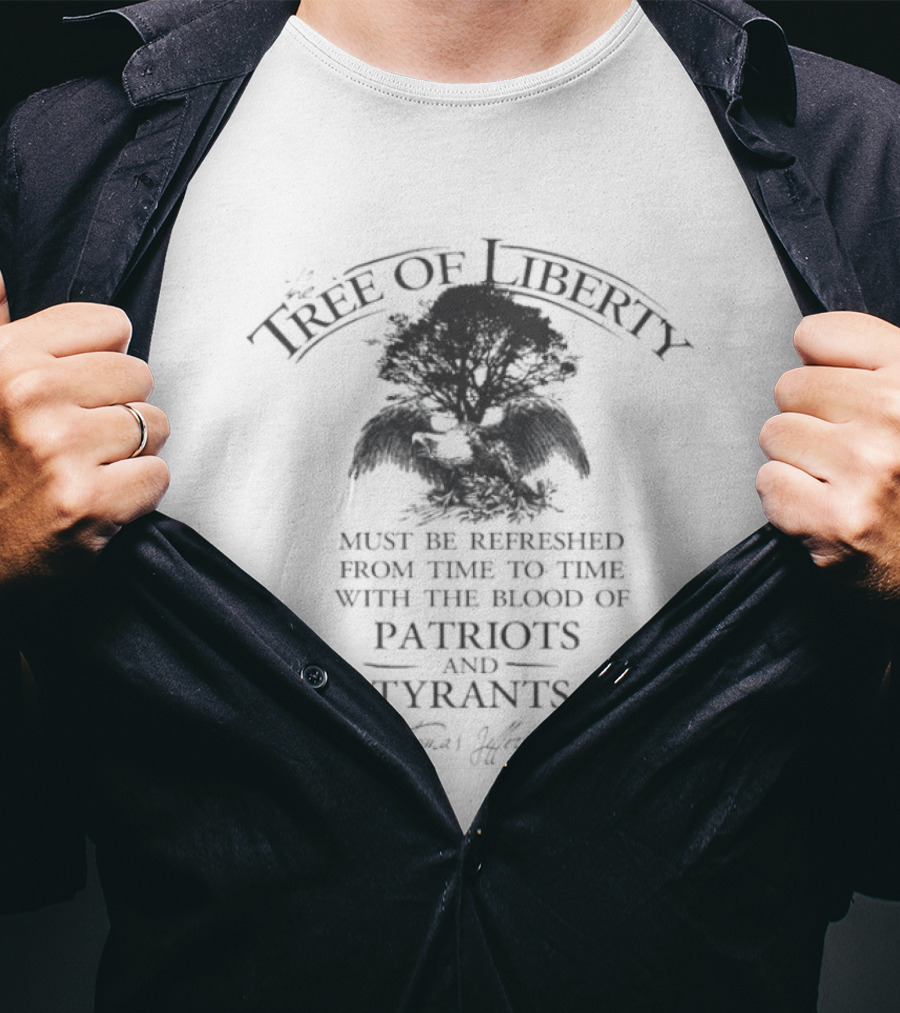 Tree Of Liberty Refreshed With Blood Of Patriots And Tyrants Thomas Jefferson Eagle T-Shirt