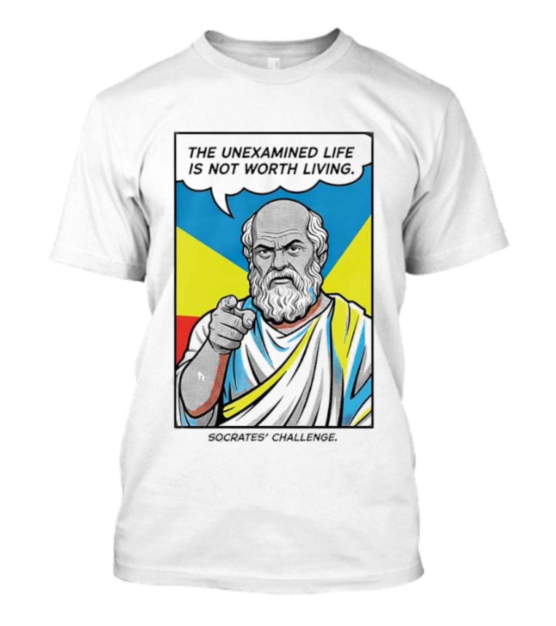 Socrates Challenge The Unexamined Life Is Not Worth Living Philosophy T-Shirt
