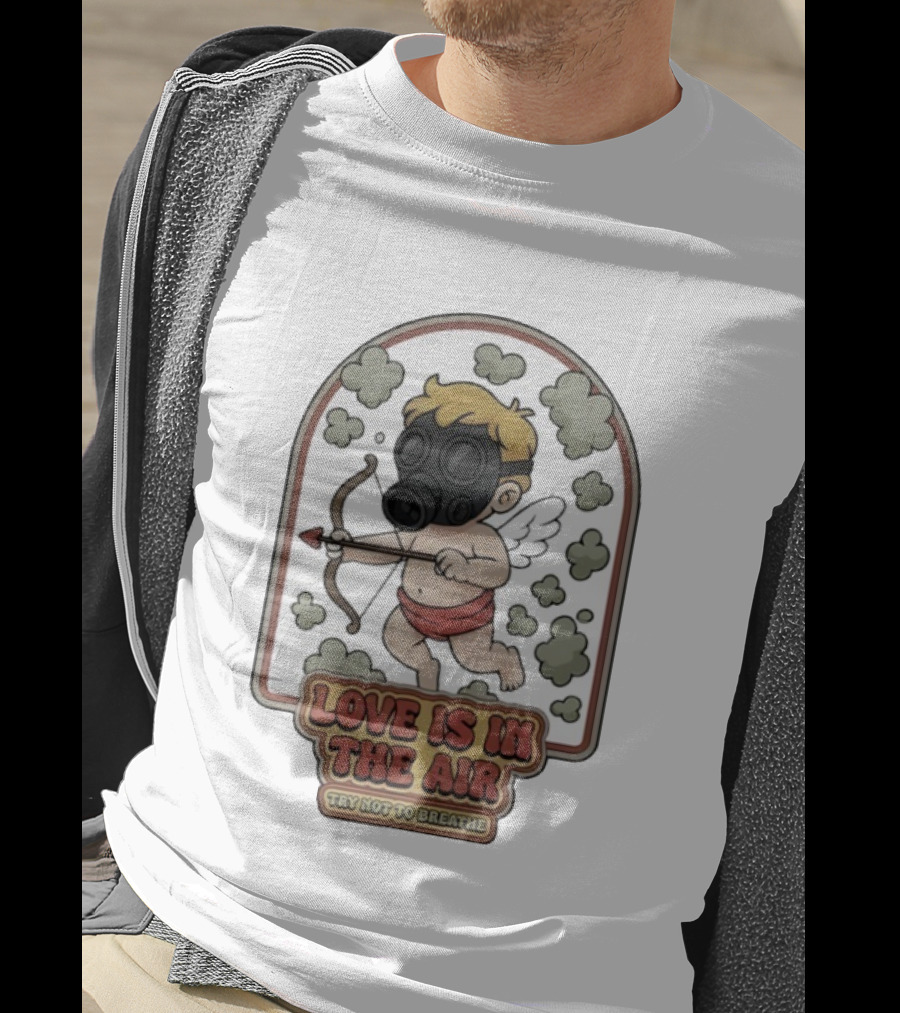Love Is In The Air Try Not To Breathe Cupid With Gas Mask And Clouds T-Shirt