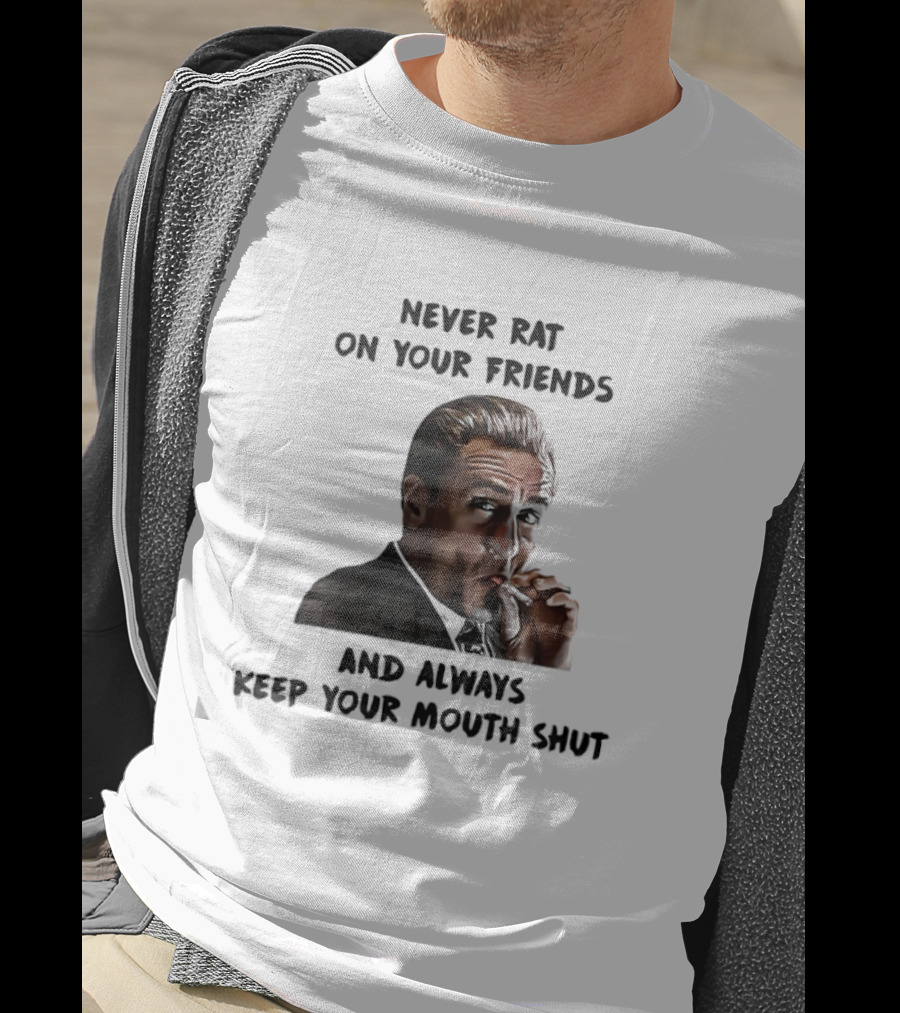 Goodfellas Joe Pesci Never Rat On Your Friends Always Keep Your Mouth Shut T-Shirt