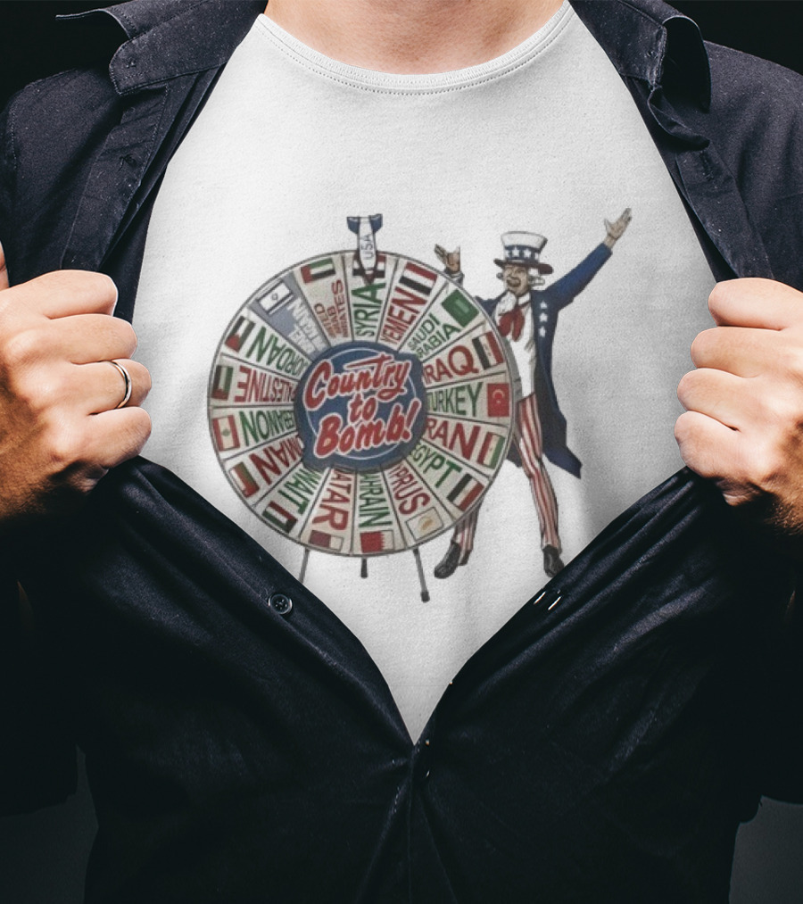 Uncle Sam Country To Bomb Wheel Syria Iran Iraq Turkey Spin T-Shirt