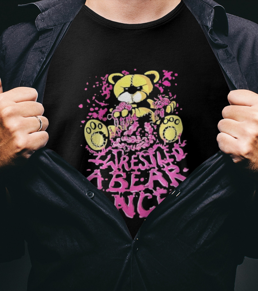 I Wrestled A Bear Once Splattered Stuffed Bear T-Shirt
